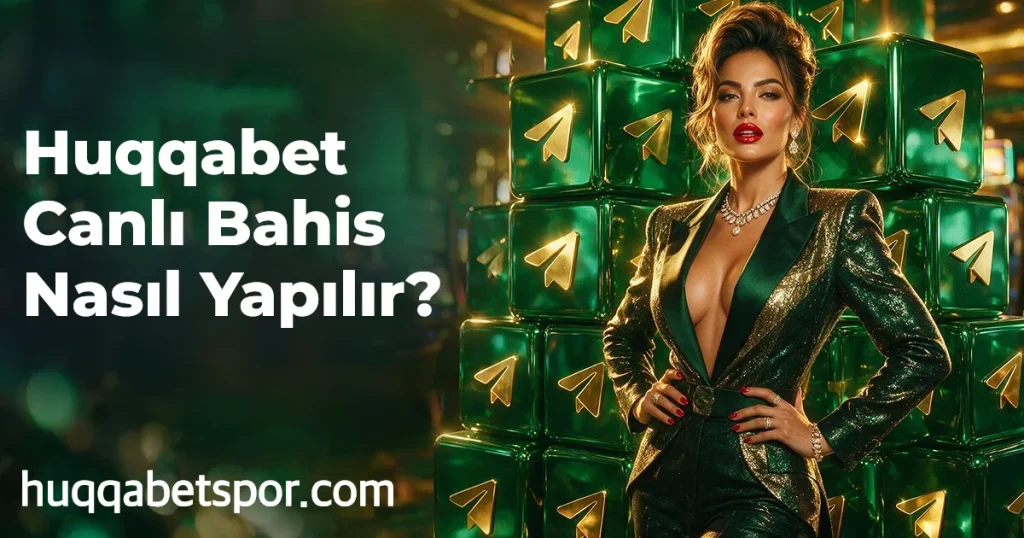 Huqqabet Canlı Bahis Nasıl Yapılır?