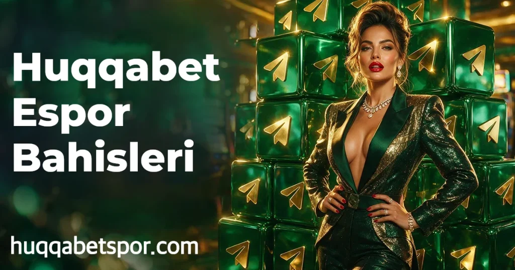 Huqqabet Espor Bahisleri